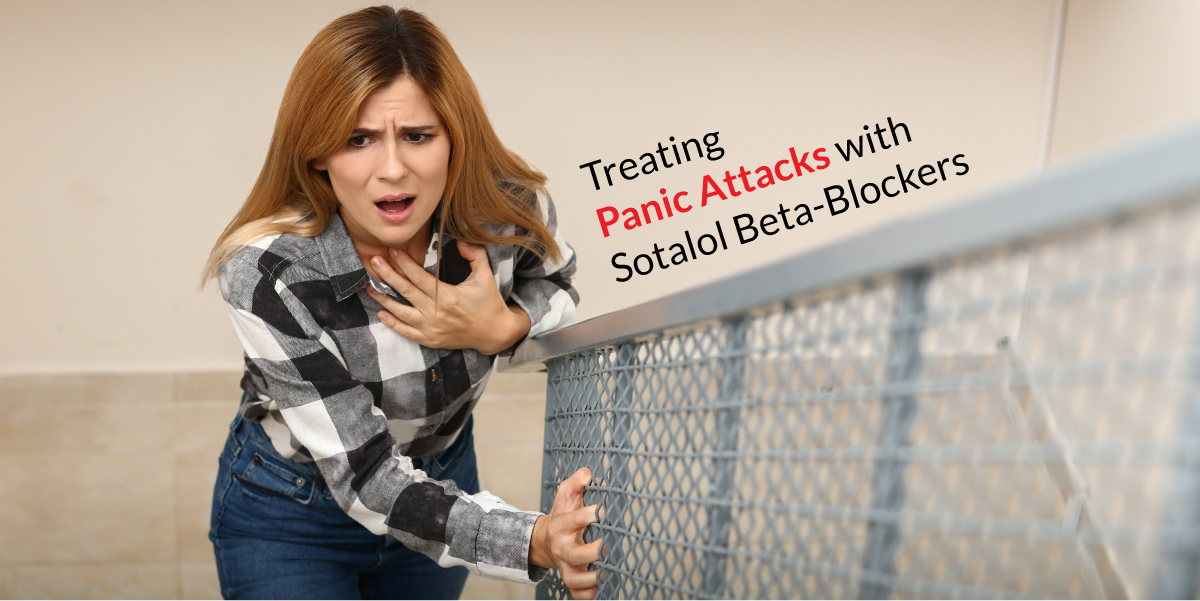 Treating Panic Attacks with Sotalol Beta-Blockers 